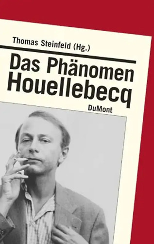 Das phänomen houellebecq - das,